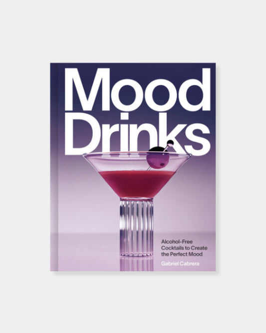 MOOD DRINKS: ALCOHOL FREE COCKTAILS TO CREATE THE PERFECT MOOD