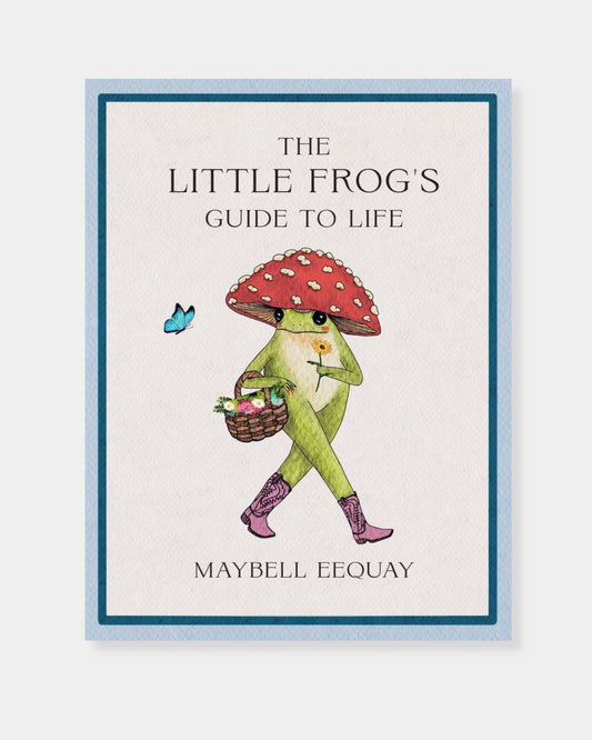 THE LITTLE FROG'S GUIDE TO LIFE