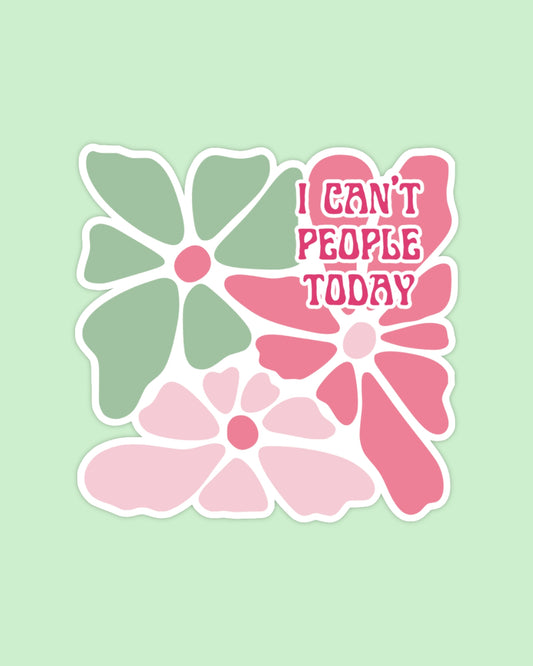 I CAN'T PEOPLE TODAY - STICKER