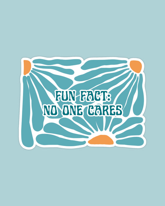 FUN FACT: NO ONE CARES - STICKER