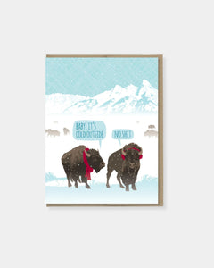 BISON BABY IT'S COLD  - CARD