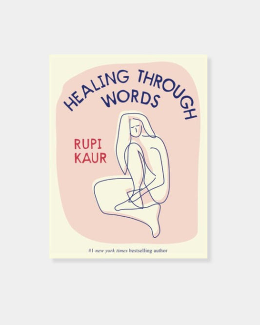 RUPI KAUR: HEALING THROUGH WORDS