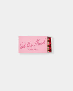 SET THE MOOD - MATCHES