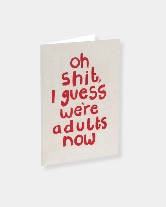 OH SHIT I GUESS WE'RE OLD  - CARD