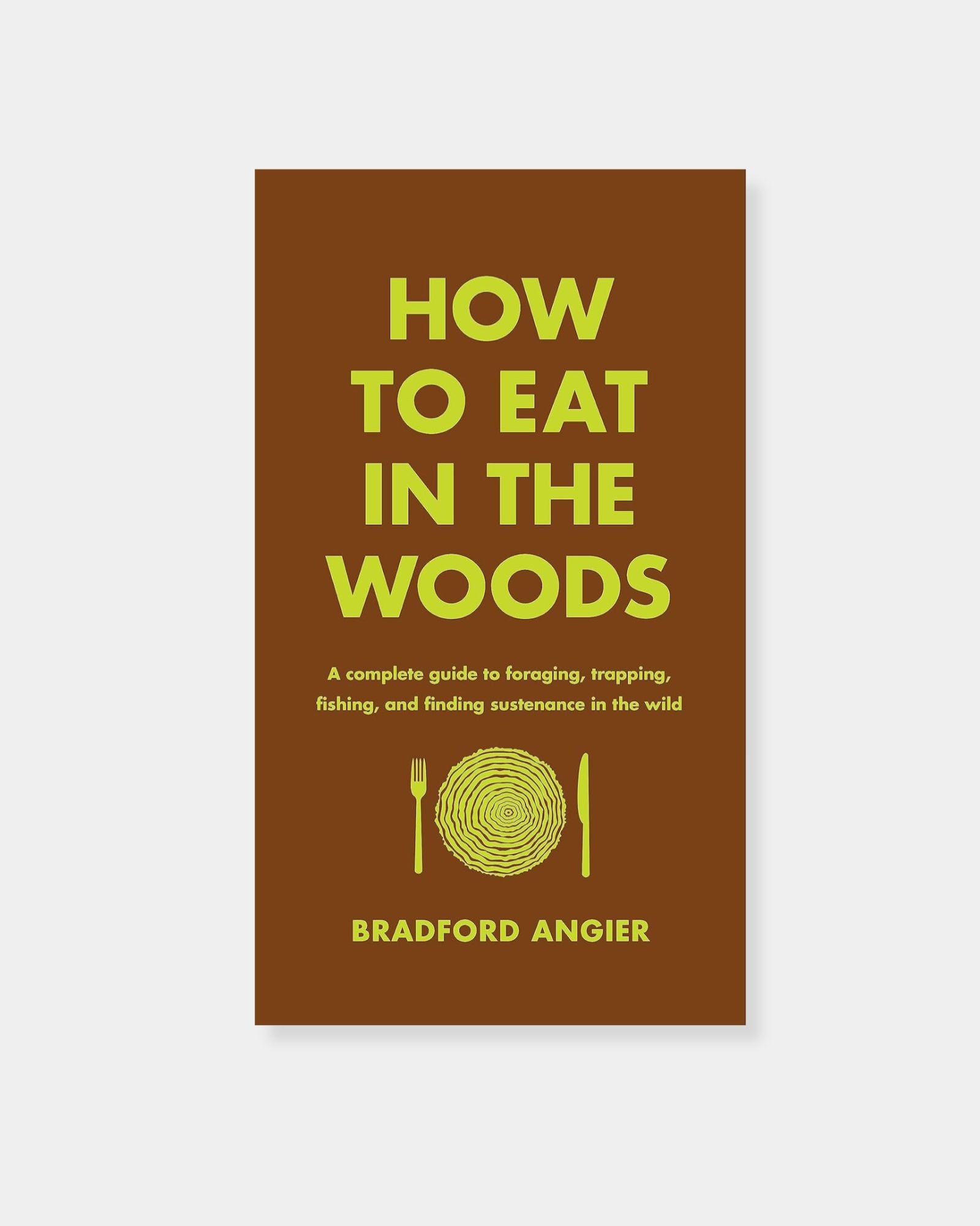 HOW TO EAT IN THE WOODS - BOOK