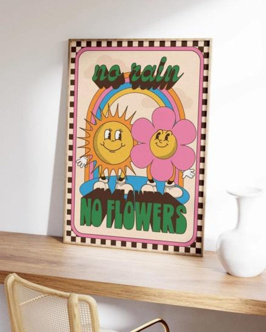 NO RAIN NO FLOWERS QUOTE - PRINT