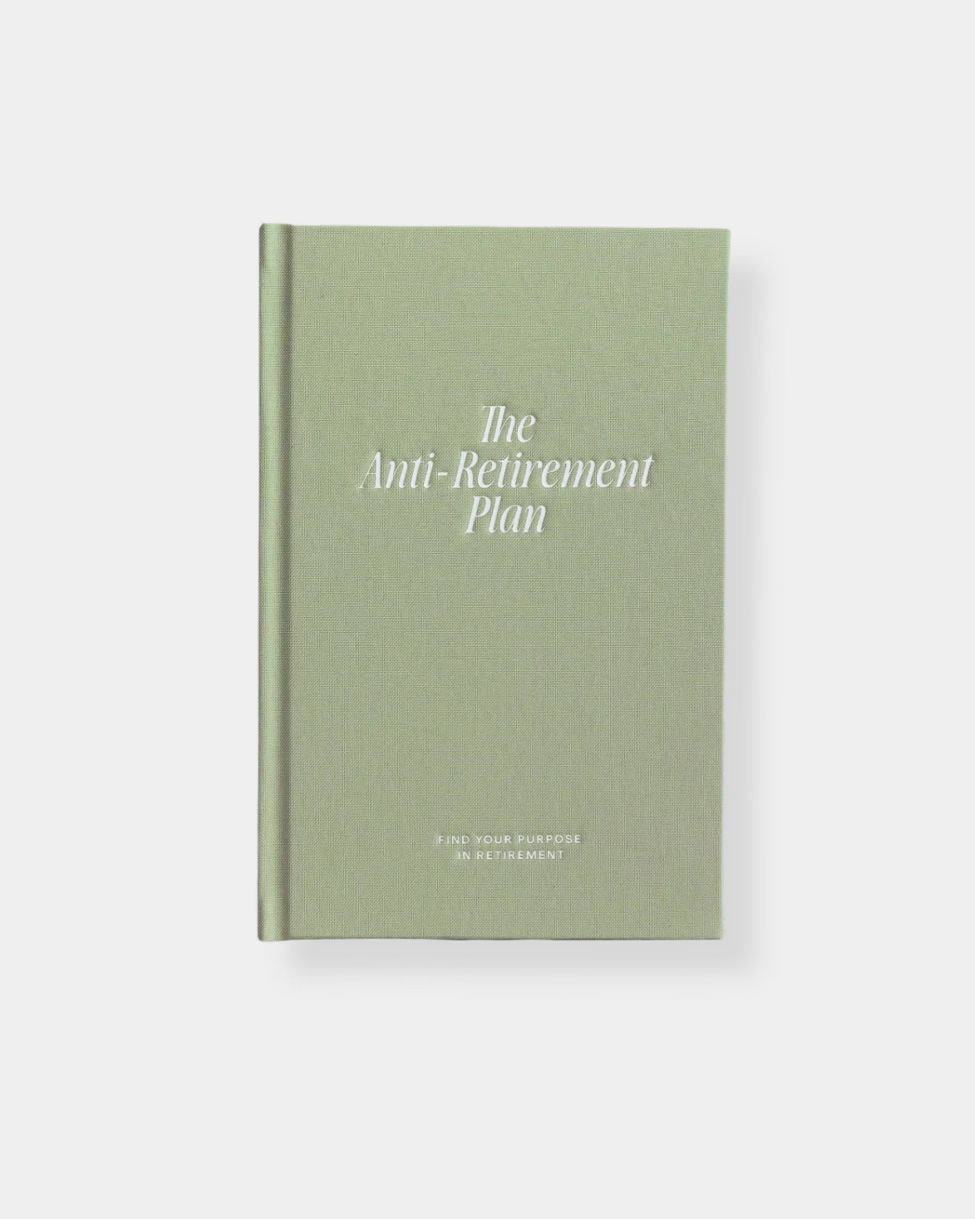THE ANTI-RETIREMENT PLAN - GUIDED JOURNAL