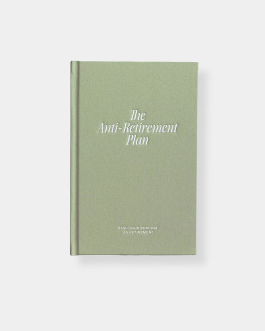 THE ANTI-RETIREMENT PLAN - GUIDED JOURNAL