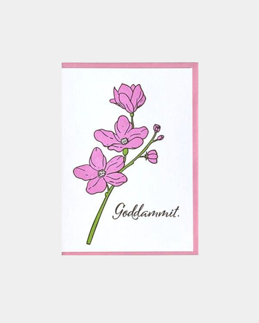 GODDAMNIT FLOWER - CARD