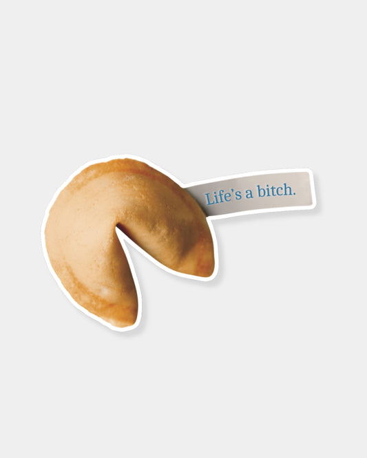 LIFE'S A B**** FORTUNE COOKIE - STICKER