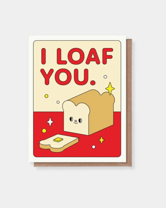 I LOAF YOU - CARD