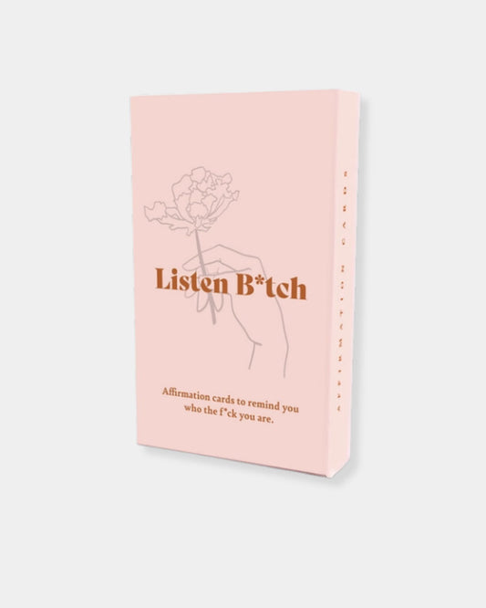 LISTEN B*TCH - AFFIRMATION CARDS