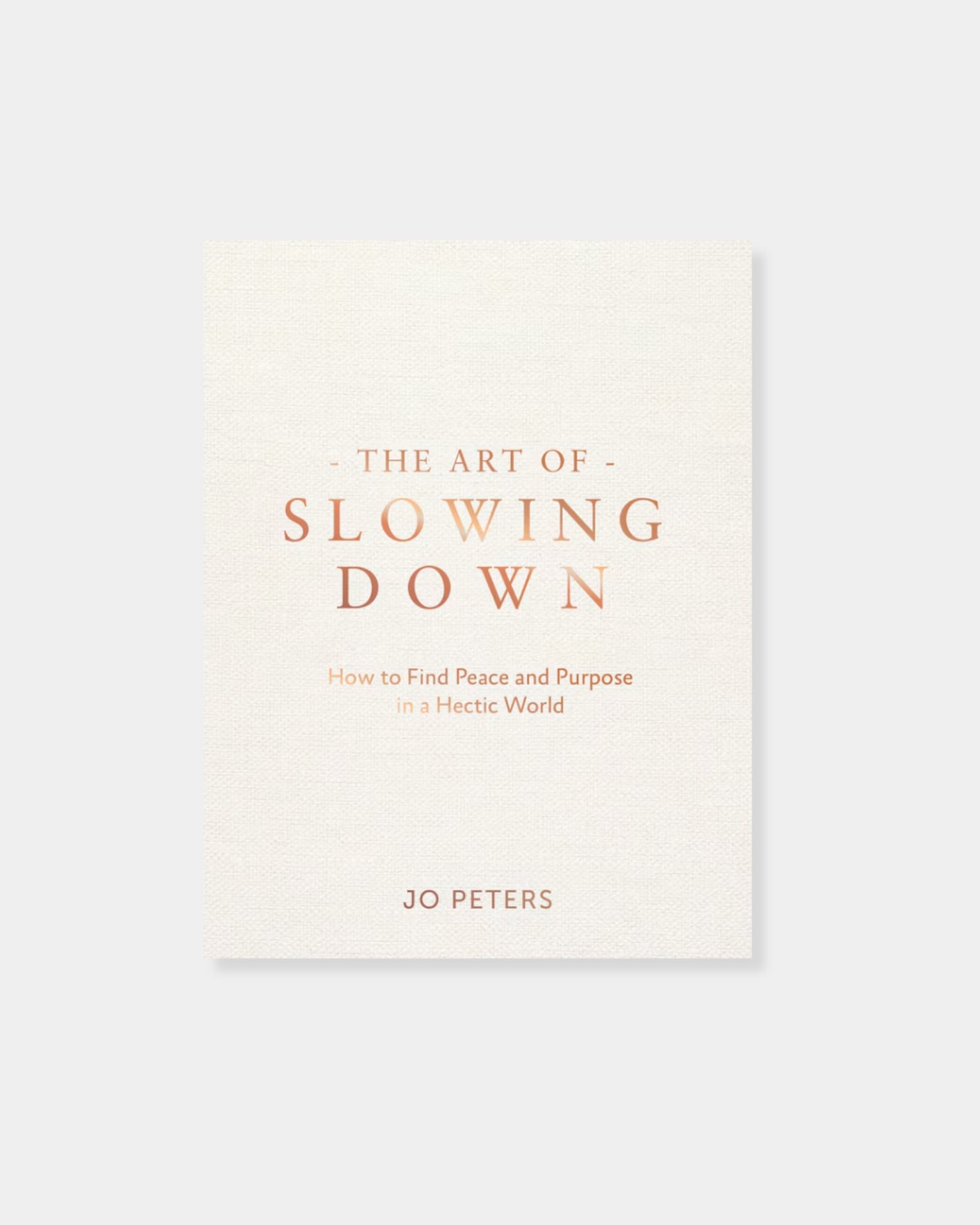 THE ART OF SLOWING DOWN - BOOK