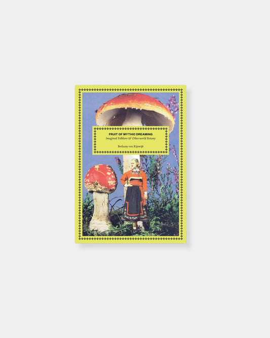 FRUIT OF MYTHIC DREAMING: IMAGINED FOLKLORE