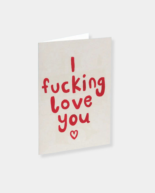 I FUCKING LOVE YOU - CARD