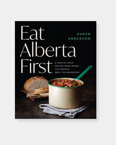 EAT ALBERTA FIRST - COOKBOOK