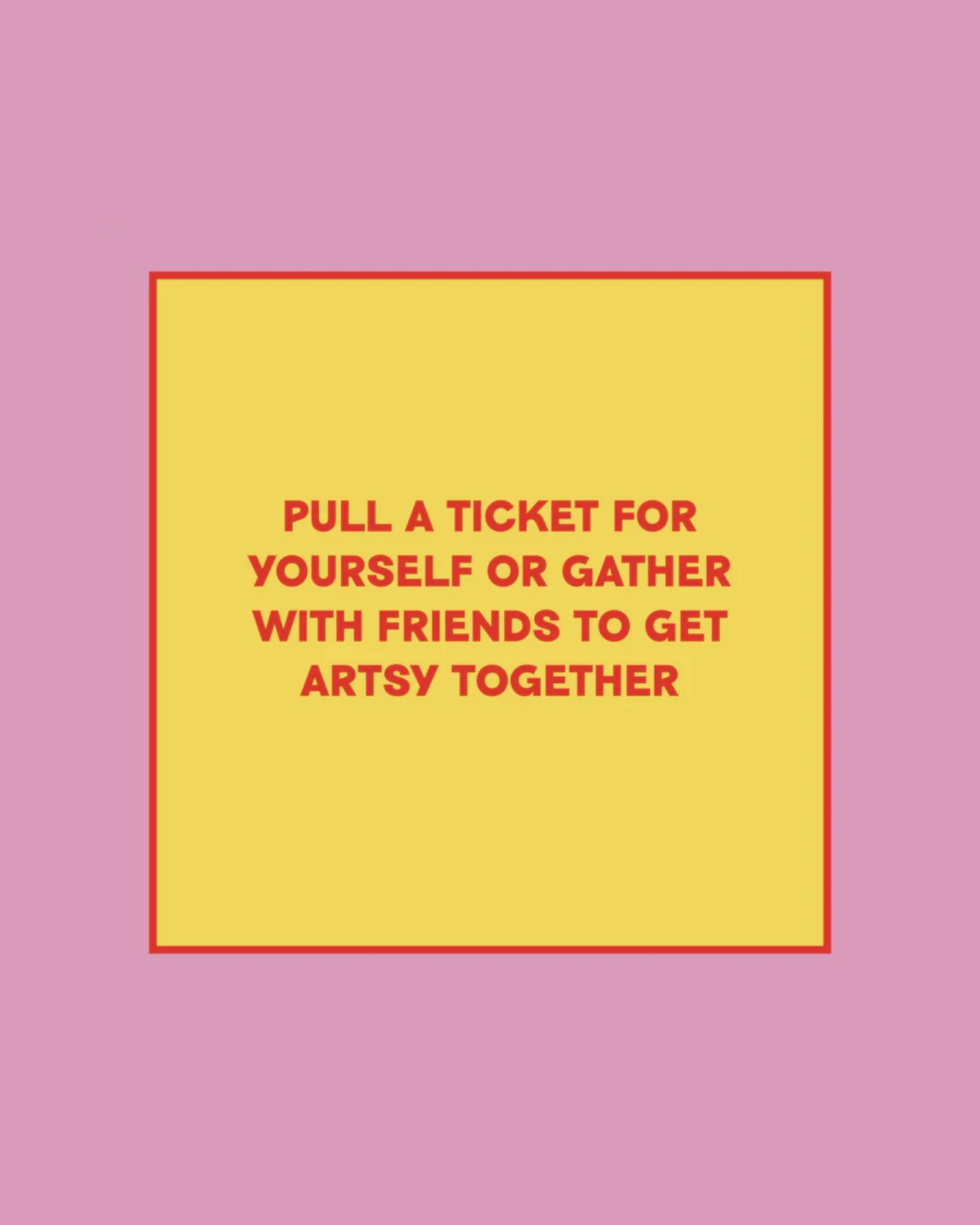 CREATIVITY - TAKE A TICKET