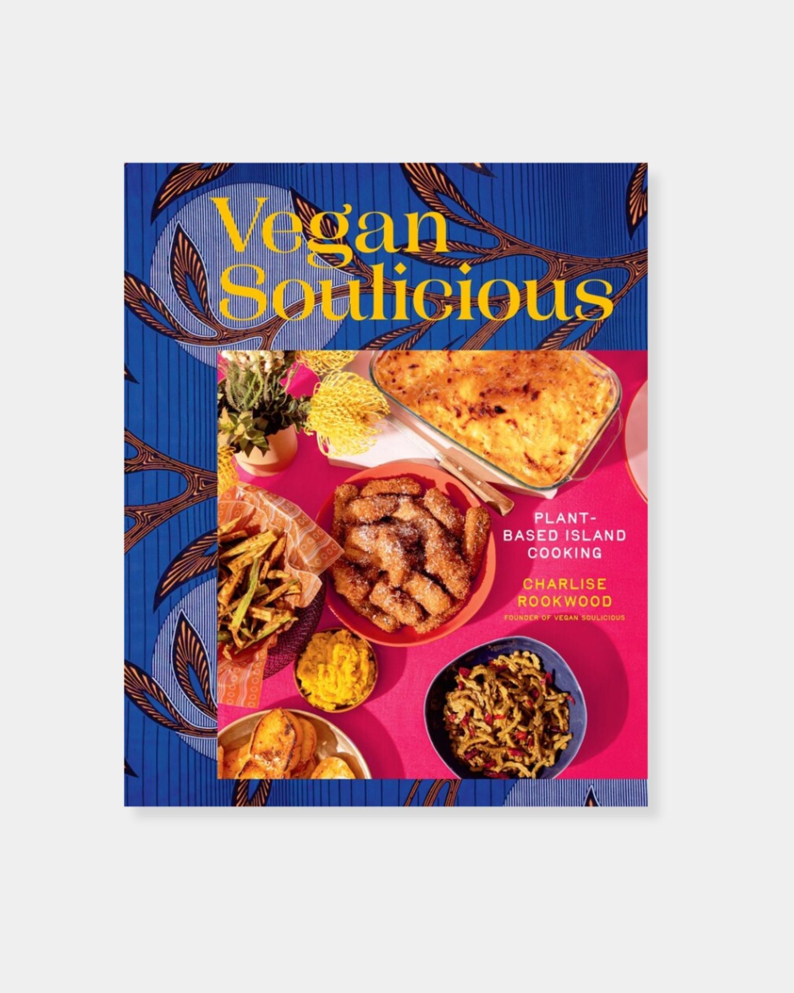 VEGAN SOULICIOUS PLANT BASED COOKBOOK