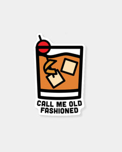 CALL ME OLD FASHIONED - STICKER