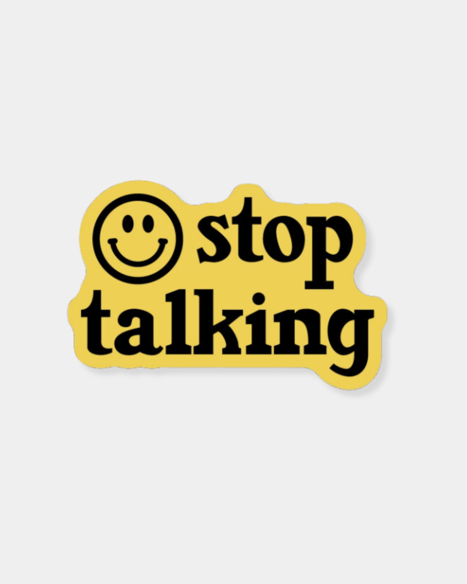 STOP TALKING SMILEY FACE - STICKER