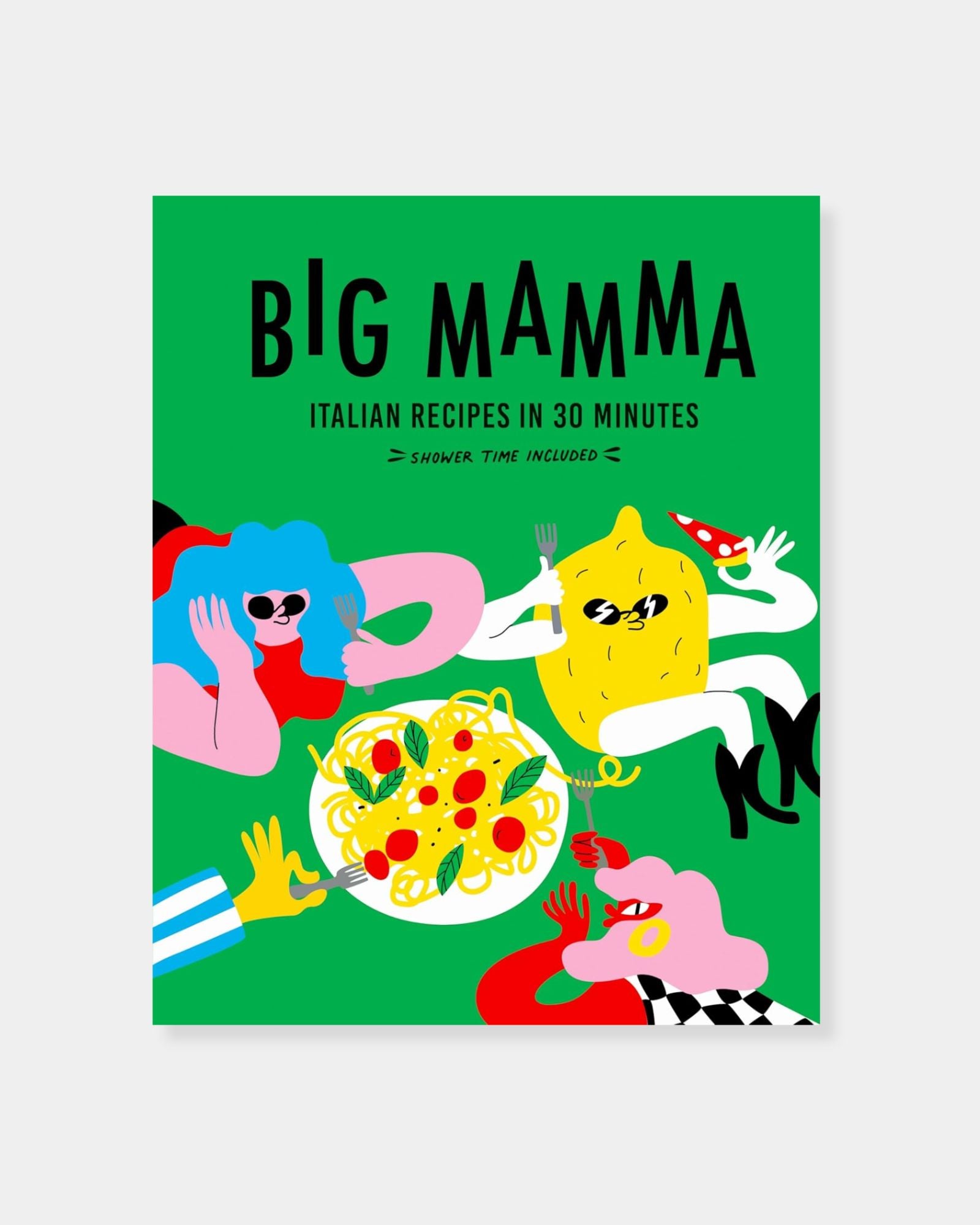 BIG MAMMA ITALIAN RECIPES IN 30 MINUTES: SHOWER TIME INCLUDED