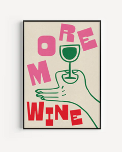 MORE WINE - PRINT