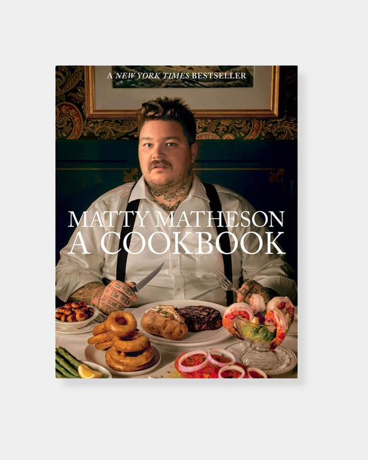 MATTY MATHESON: A COOKBOOK