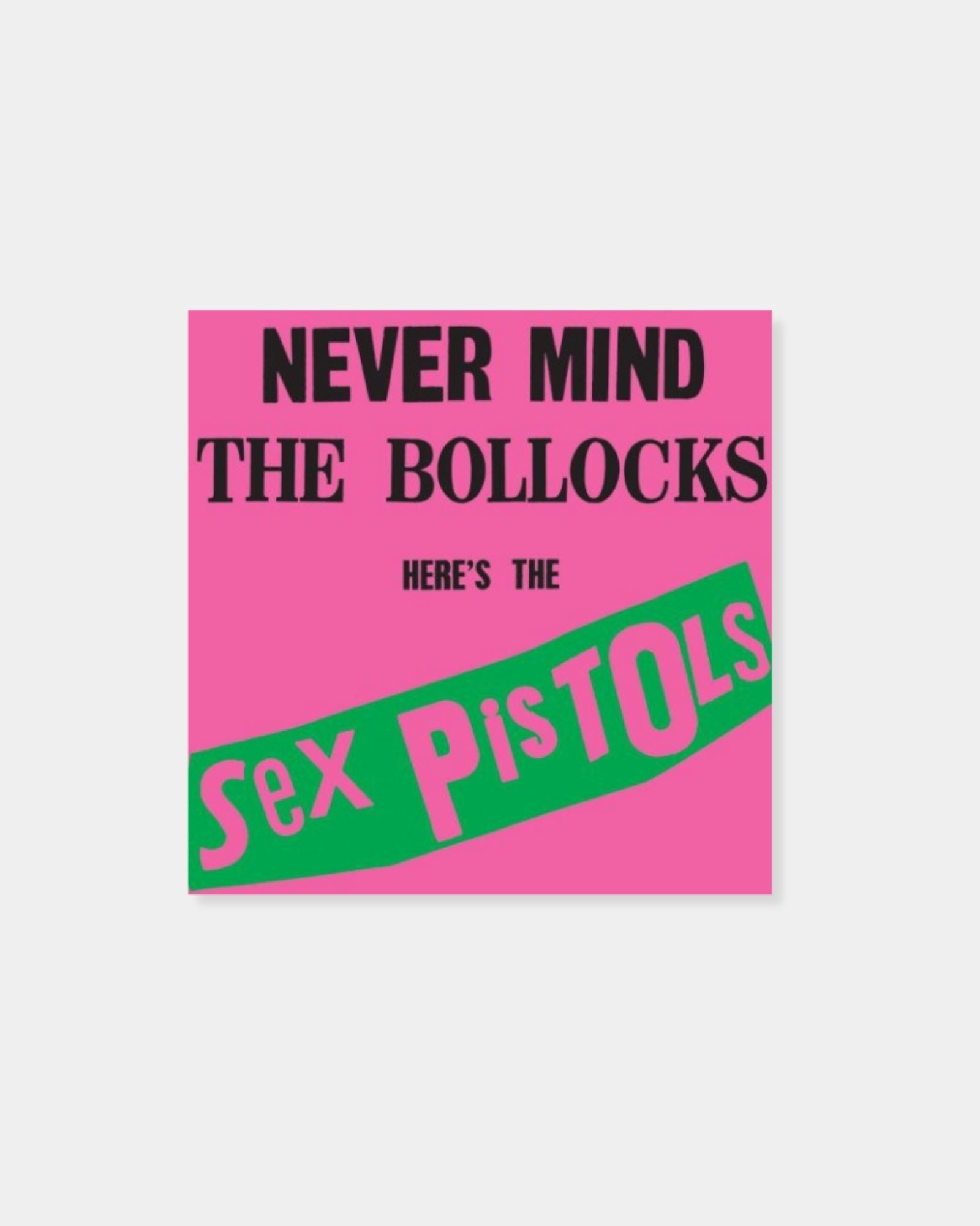 NEVER MIND THE BOLLOCKS - SEX PISTOLS
