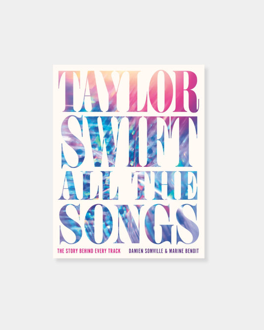 TAYLOR SWIFT ALL THE SONGS - BOOK