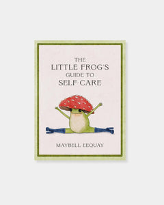 THE LITTLE FROG'S GUIDE TO SELF-CARE BOOK