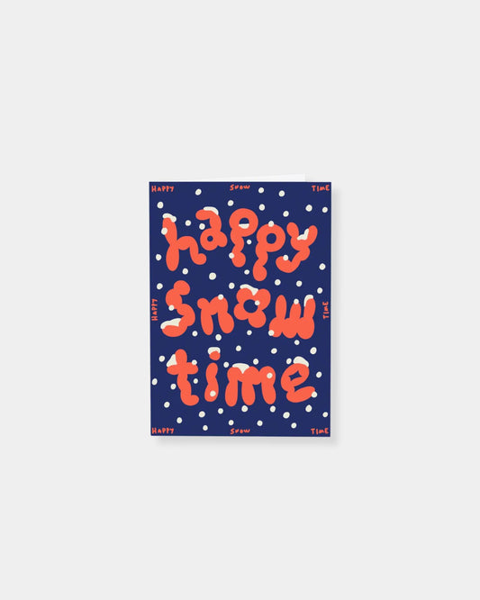 HAPPY SNOW TIME - CARD