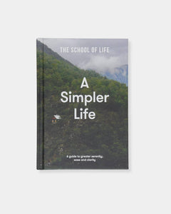 SCHOOL OF LIFE: A SIMPLER LIFE