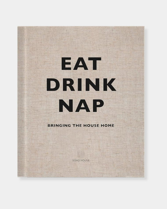 EAT DRINK NAP: BRINGING THE HOUSE HOME BOOK | Stonewaters
