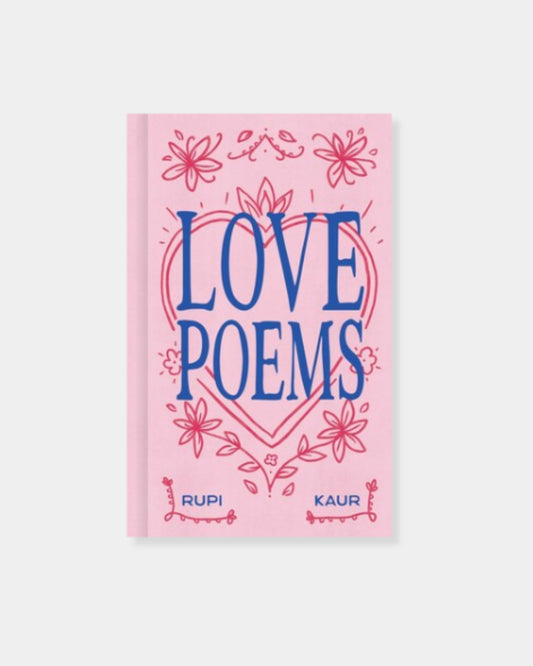 LOVE POEMS BY RUPI KAUR