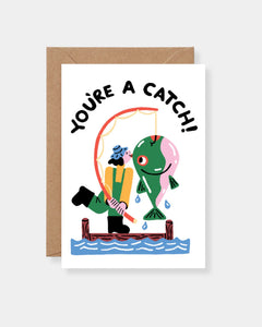 YOU'RE A CATCH - CARD