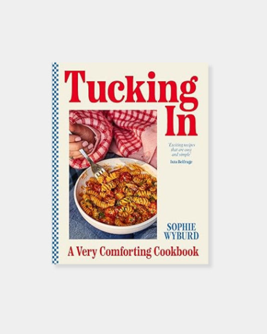 TUCKING IN: A VERY COMFORTING COOKBOOK