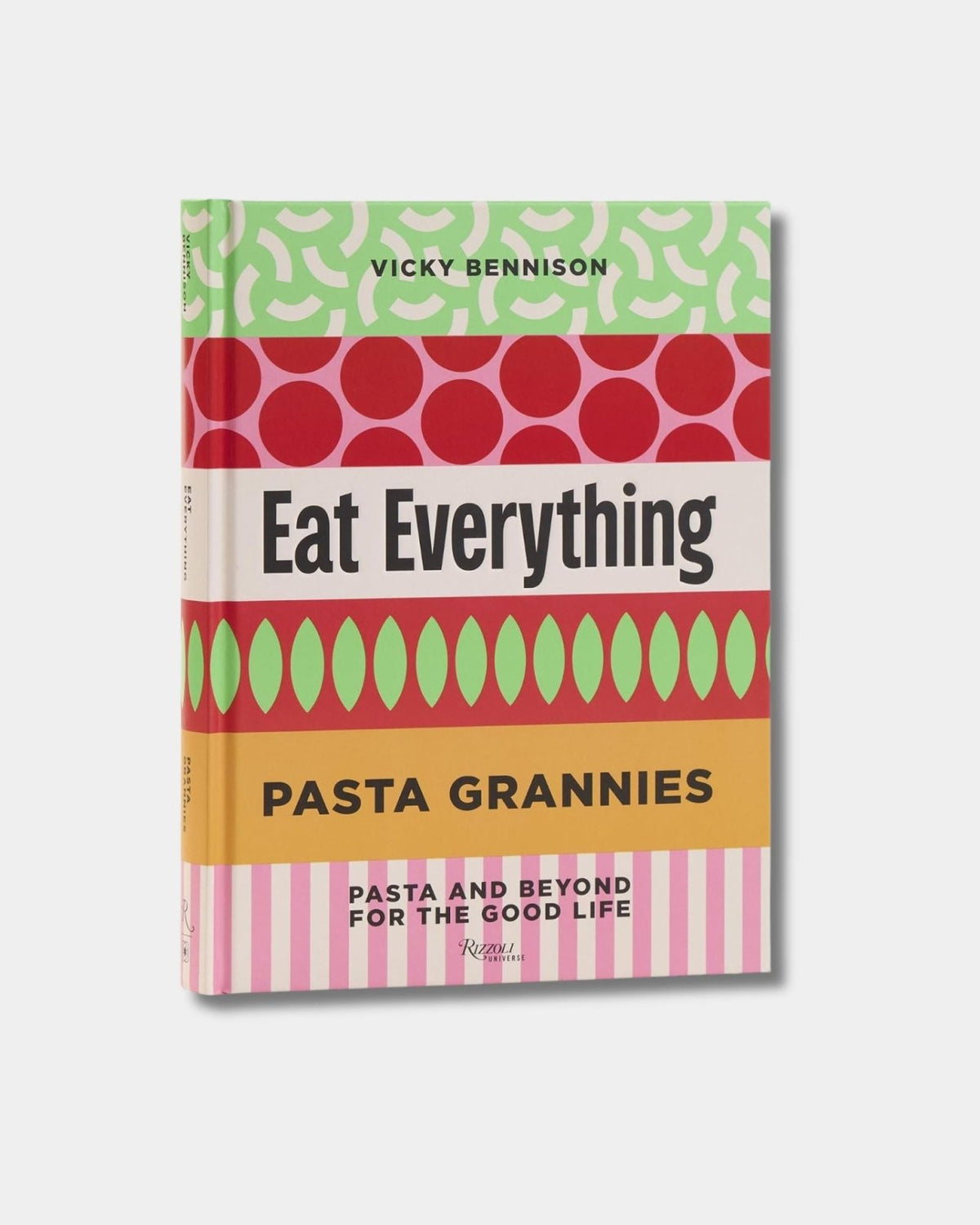 PASTA GRANNIES: EAT EVERYTHING PASTA AND BEYOND FOR THE GOOD LIFE | Stonewaters