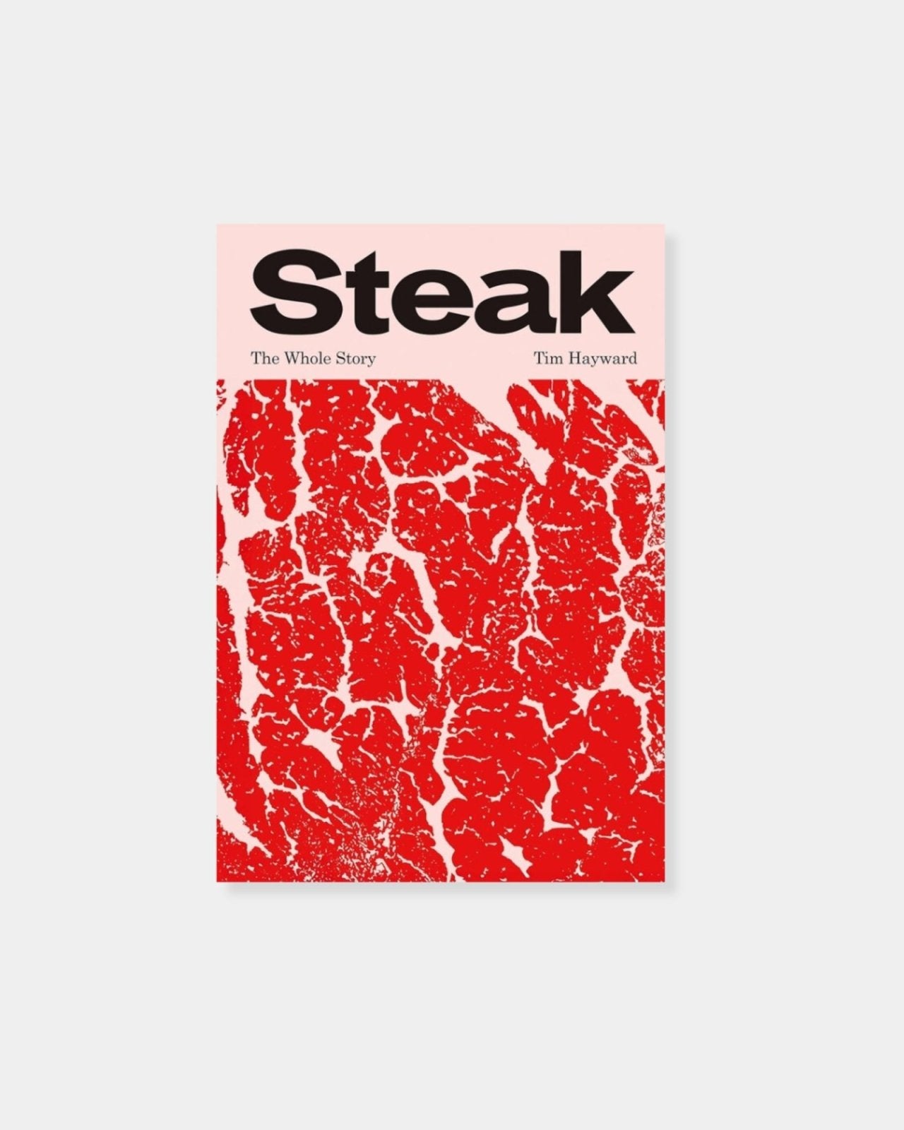 STEAK: THE WHOLE STORY COOKBOOK | Stonewaters