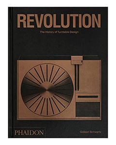 REVOLUTION - THE HISTORY OF THE TURNTABLE DESIGN